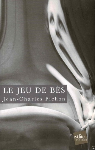 Jean-Charles Pichon - Le Jeu De Bes.