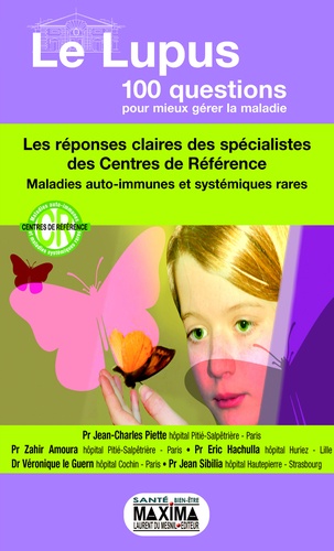 Jean-Charles Piette et Zahir Amoura - Le lupus en 100 question - Les réponses claires des spécialistes des Centres de Référence.