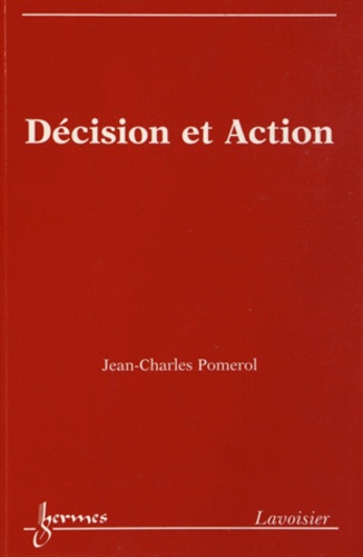 Jean-Charles Pomerol - Décision et action.
