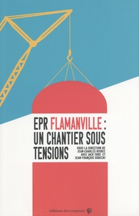 Jean-Charles Risbec - EPR Flamanville : un chantier sous tensions.