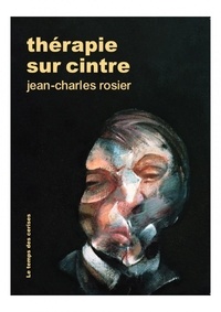 Jean-Charles Rosier - Thérapie sur cintre.
