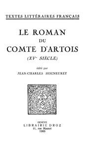 Jean-Charles Seigneuret - Le Roman du Comte d’Artois - XVe siècle.
