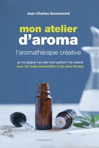 Jean-Charles Sommerard - Mon atelier d'aromathérapie.