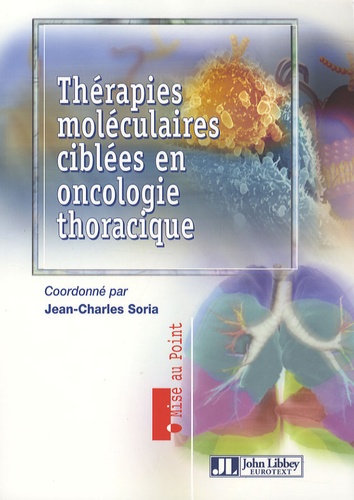 Jean-Charles Soria - Thérapies moléculaires ciblées en oncologie thoracique.