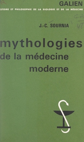 Mythologies de la médecine moderne. Essai sur le corps et la raison