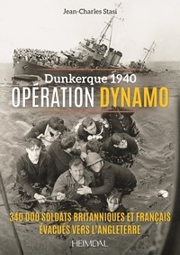 Jean-Charles Stasi - Dunkerque 1940 - operation dynamo.