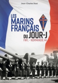 Jean-Charles Stasi - LES MARINS FRANÇAIS DU JOUR-J _ FNFL - NORMANDIE 44.
