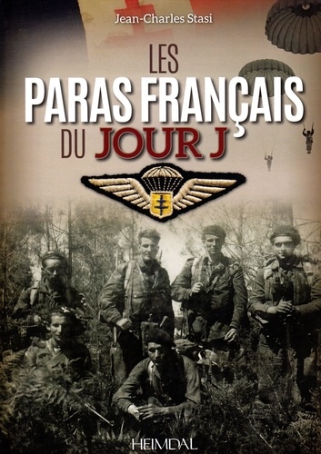 Jean-Charles Stasi - Les Paras français du Jour J.