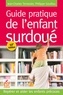 Jean-Charles Terrassier et Philippe Gouillou - Guide pratique de l'enfant surdoué - Repérer et aider les enfants précoces.