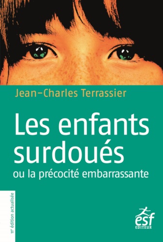 Les enfants surdoués. Ou La précocité embarrassante 11e édition