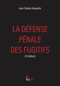La défense pénale des fugitifs