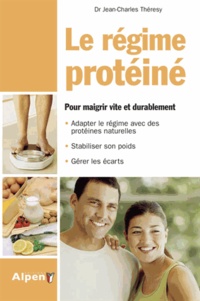Jean-Charles Théresy - Le Régime protéiné - La solution aux problèmes de poids.