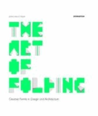 Jean-Charles Trebbi - The Art Of Folding - Creative Forms In Design & Architecture.