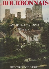 Jean-Charles Varennes et Pierre de La Condamine - Le Bourbonnais - Terre des sources.