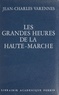 Jean-Charles Varennes - Les Grandes heures de la Haute-Marche.