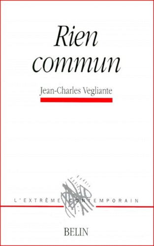 Jean-Charles Vegliante - Rien Commun.