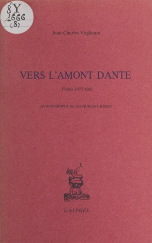 Vers l'amont Dante : Poésie (1977-1983)