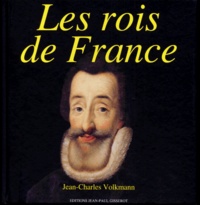 Jean-Charles Volkmann - LES ROIS DE FRANCE. - Avec de nombreuses gravures de l'histoire de France populaire par Henri Martin publiée en 1876 par Furne et Jouvet.
