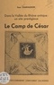 Jean Charmasson - Dans la vallée du Rhône antique, un site prestigieux : le camp de César.