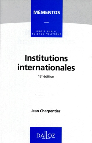 Jean Charpentier - Les institutions internationales.