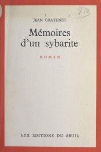 Jean Chatenet - Mémoires d'un Sybarite.