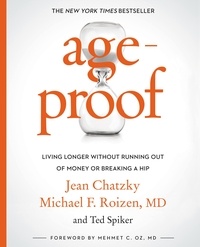 Jean Chatzky et Michael F. Roizen - AgeProof - Living Longer Without  Running Out of Money or Breaking a Hip.