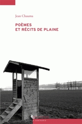 Jean Chauma - Poèmes et récits de plaine.