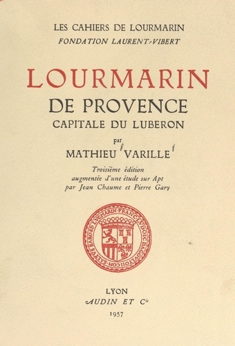 Lourmarin de Provence, capitale du Luberon. Suivi d'une étude sur Apt