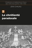 Jean Chaunu - La chrétiente paradoxale - Christianisme et totalitarisme en France dans l'entre-deux-guerres (1930-1940), tome 3.