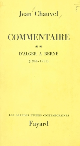 Commentaire (2). D'Alger à Berne (1944-1952)