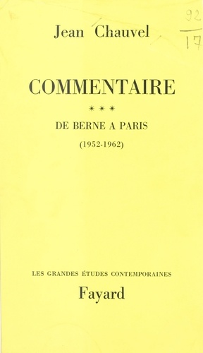 Commentaire (3). De Berne à Paris : 1952-1962