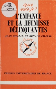 Jean Chazal - L'enfance et la jeunesse délinquantes.