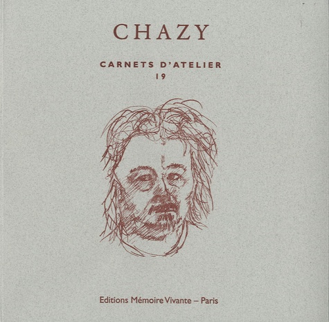 Jean Chazy - Les carnets d'atelier du sculpteur Jean Chazy.