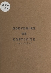 Jean Chéné - Souvenirs de captivité.