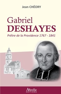 Jean Chéory - Gabriel Deshayes - Prêtre de la Providence (1767-1841).