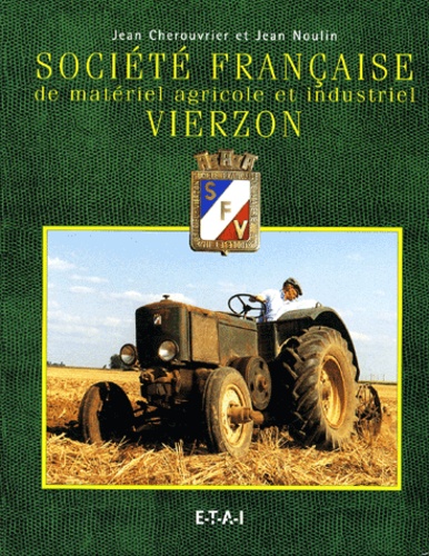 Jean Cherouvrier et Jean Noulin - Societe Francaise De Materiel Agricole Et Industriel Vierzon.