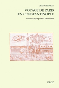 Jean Chesneau - Voyage de Paris en Constantinople.