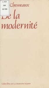 Jean Chesneaux - De la modernité.