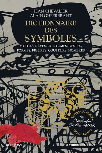 Dictionnaire des symboles. Mythes, rêves, coutumes, gestes, formes, figures, couleurs, nombres  Edition collector