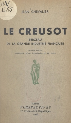 Le Creusot. Berceau de la grande industrie française
