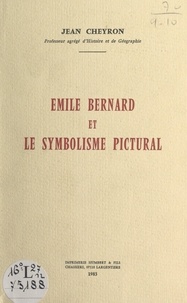 Jean Cheyron - Émile Bernard et le symbolisme pictural.