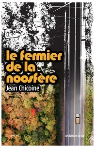 Jean Chicoine - le fermier de la noosfère.
