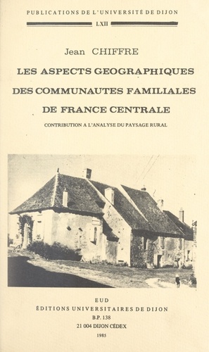 Les aspects géographiques des communautés familiales de France centrale. Contribution à l'analyse du paysage rural