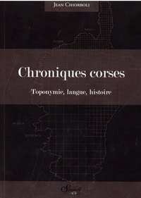 Téléchargez des ebooks pour ipod nano Chroniques Corses  - Toponymie, langue, histoire par Jean Chiorboli en francais MOBI DJVU ePub