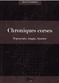 Jean Chiorboli - Chroniques Corses - Toponymie, langue, histoire.