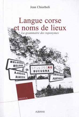 Jean Chiorboli - Langue corse et noms de lieux - La grammaire des toponymes.