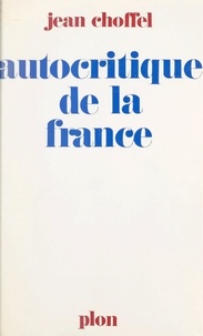 Jean Choffel - Autocritique de la France.