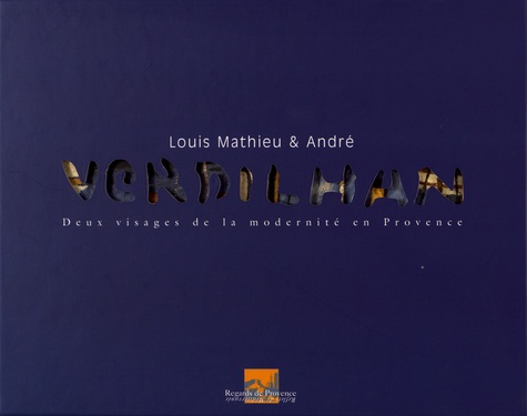 Louis Mathieu & André Verdilhan. Deux visages de la modernité en Provence