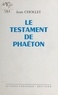 Jean Chollet - Le testament de Phaéton.