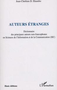 Jean-Chrétien Ekambo - Auteurs étranges - Dictionnaire des principaux auteurs non francophones en Sciences de l'Information et de la Communication (SIC).